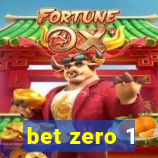 bet zero 1